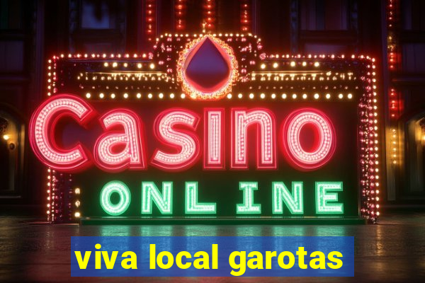 viva local garotas